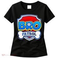 Bro Patrol Dog Funny Gift Birthday Party Women's T-Shirt thumb 0