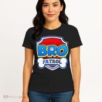 Bro Patrol Dog Funny Gift Birthday Party Women's T-Shirt thumb 4