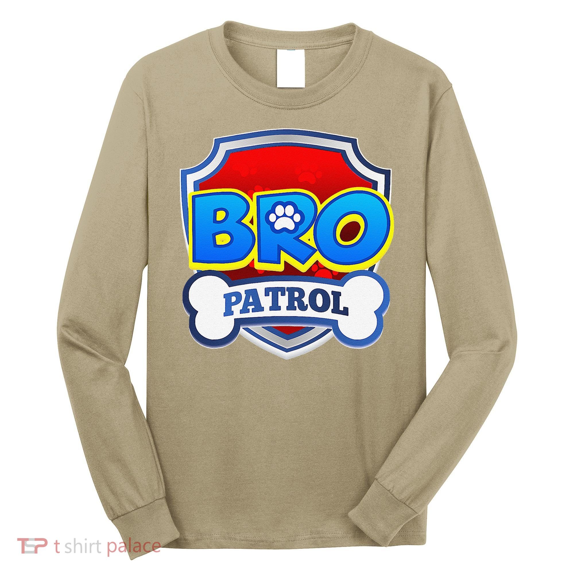 Bro Patrol Dog Funny Gift Birthday Party Long Sleeve Shirt