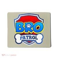 Bro Patrol Dog Funny Gift Birthday Party Mousepad thumb 0