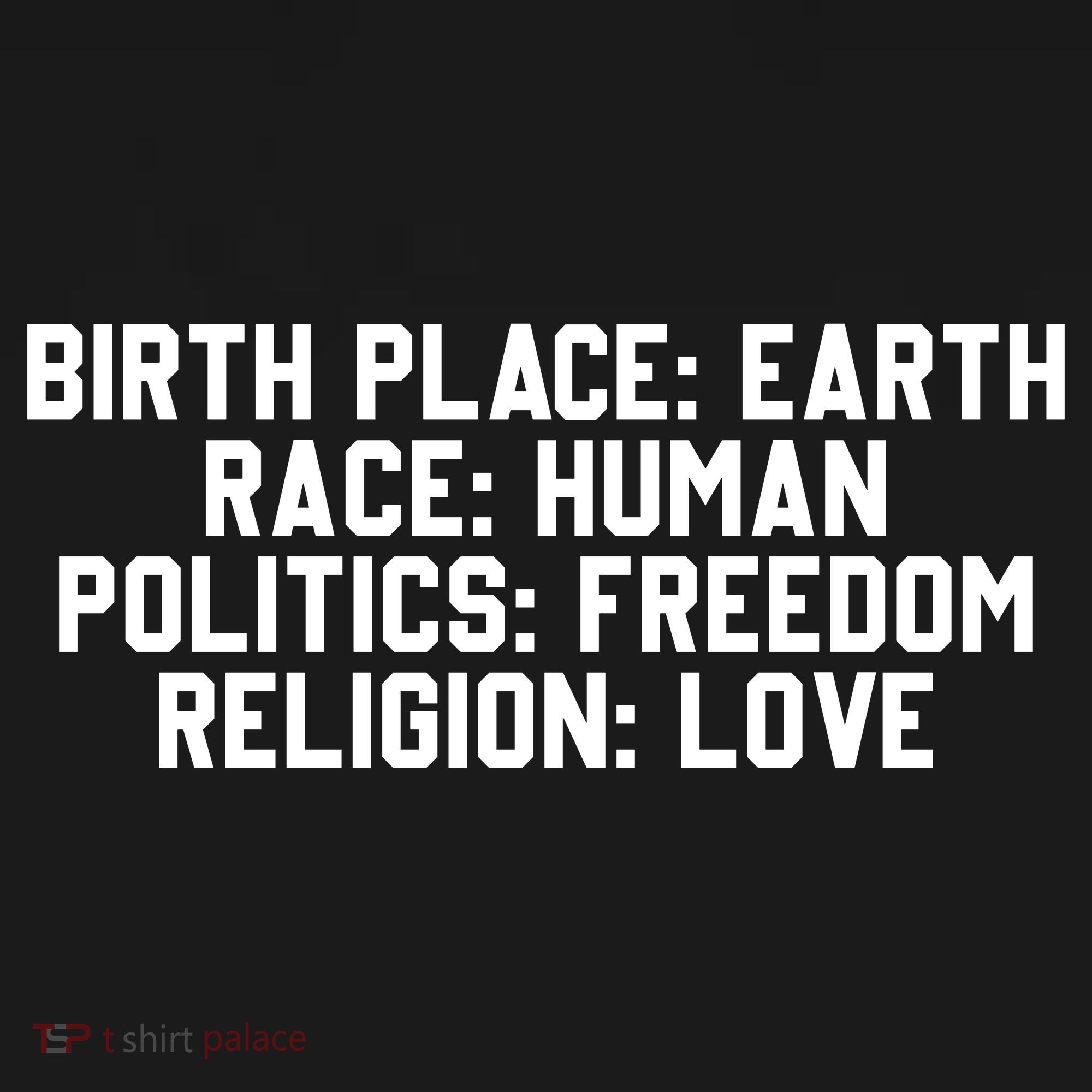 Birth Place Earth, Race Human, Politics Freedom, Religion Love Women's Hoodie