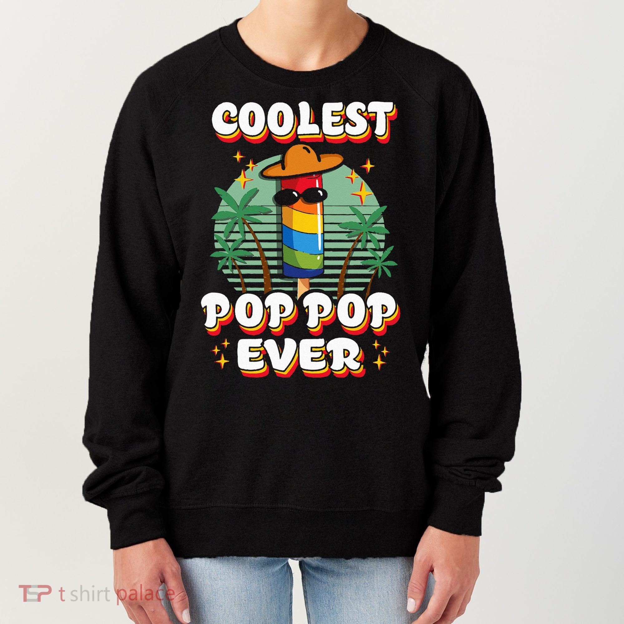 Best Pop Ever Pop Pop Popsicle PopPop Coolest Pop It Women's Sweatshirt