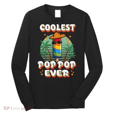 Best Pop Ever Pop Pop Popsicle PopPop Coolest Pop It Long Sleeve Shirt
