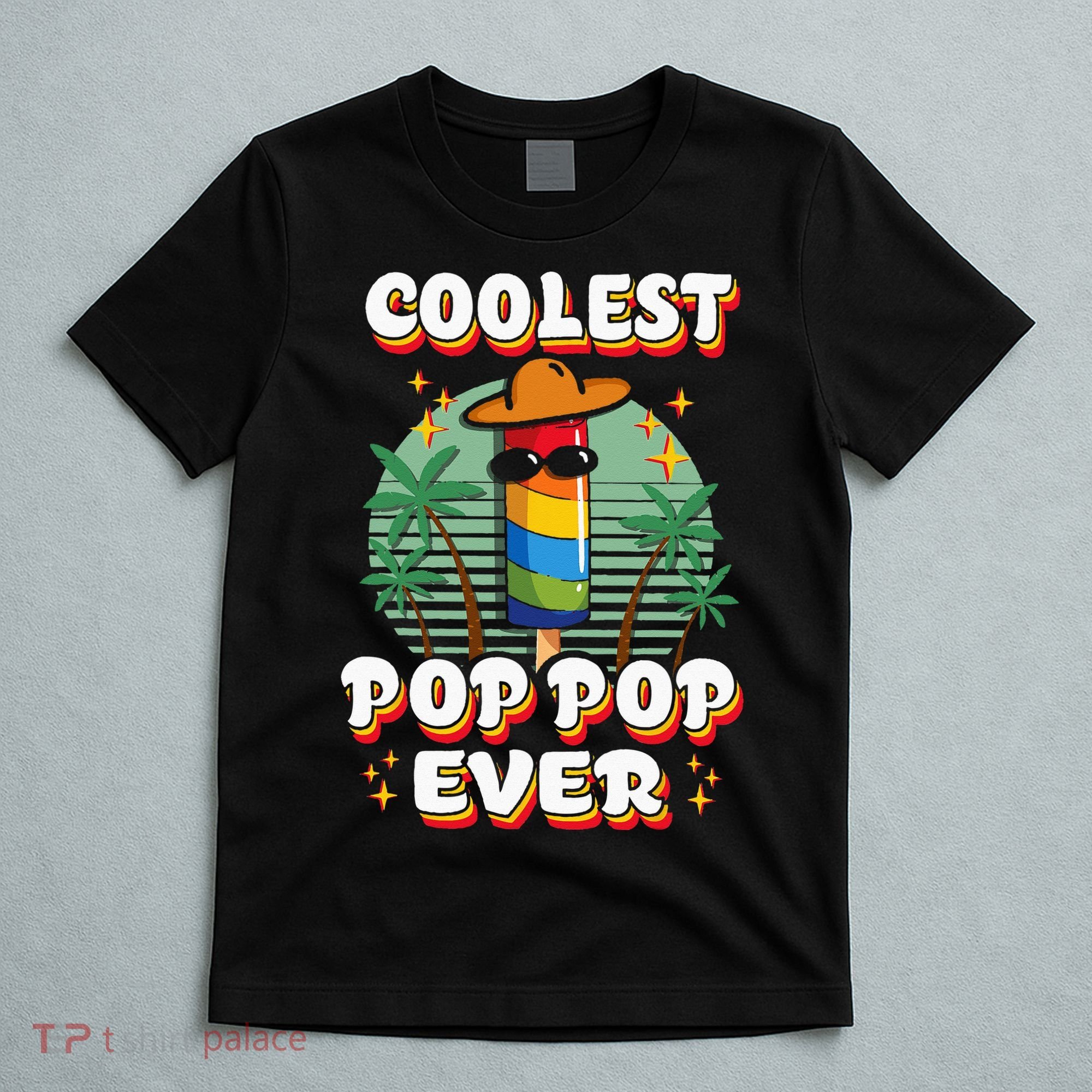 Best Pop Ever Pop Pop Popsicle PopPop Coolest Pop It T-Shirt