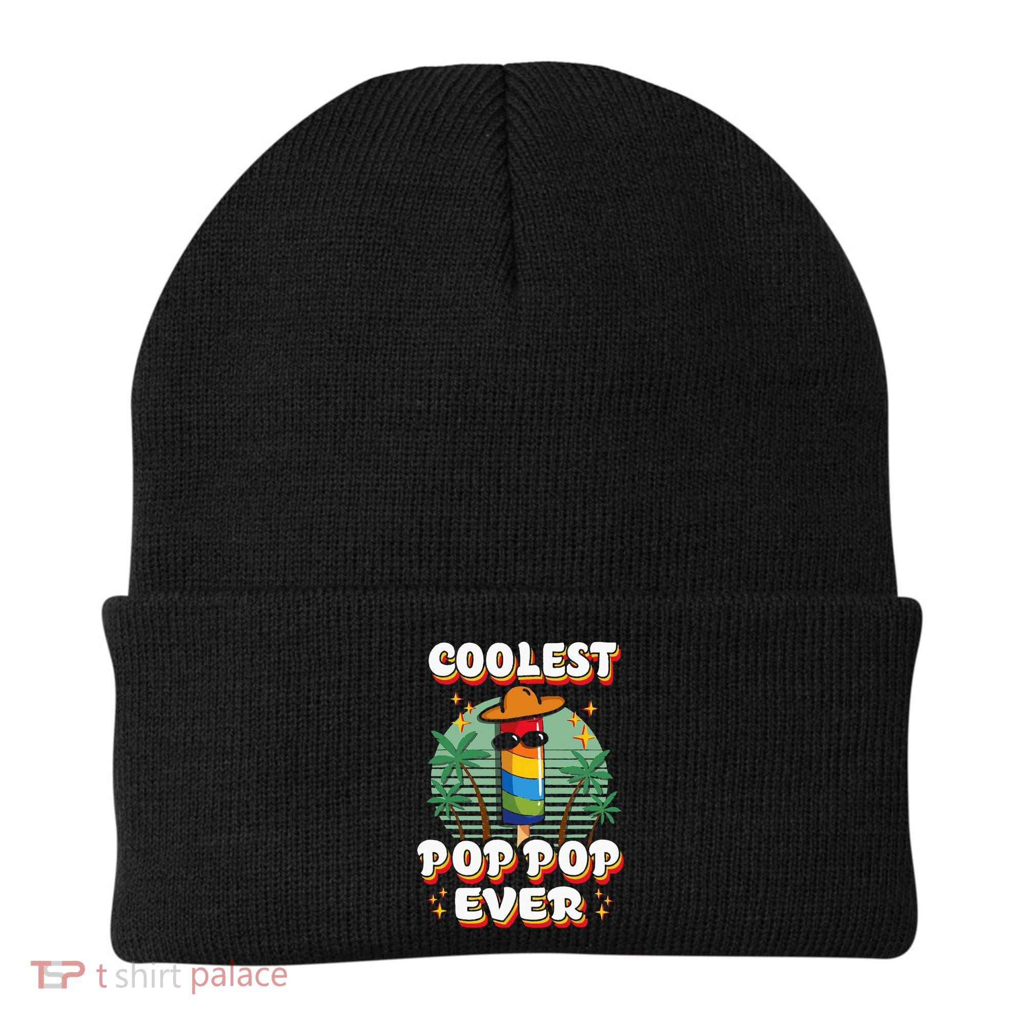 Best Pop Ever Pop Pop Popsicle PopPop Coolest Pop It Beanie