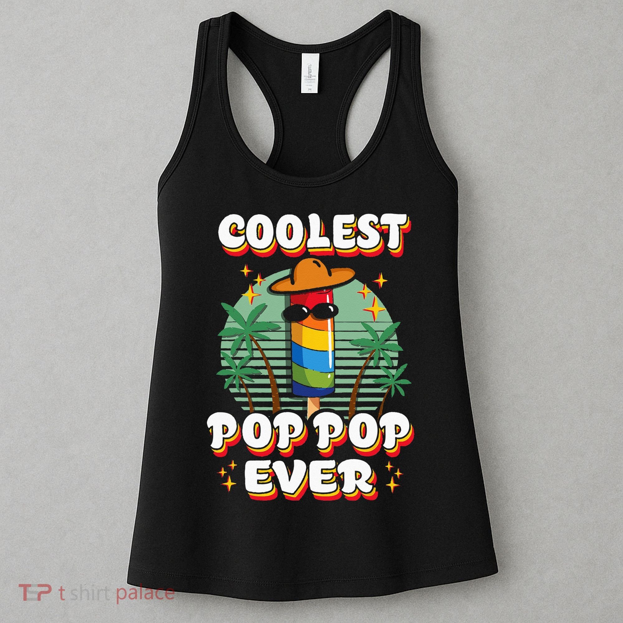 Best Pop Ever Pop Pop Popsicle PopPop Coolest Pop It Women's Tank Top