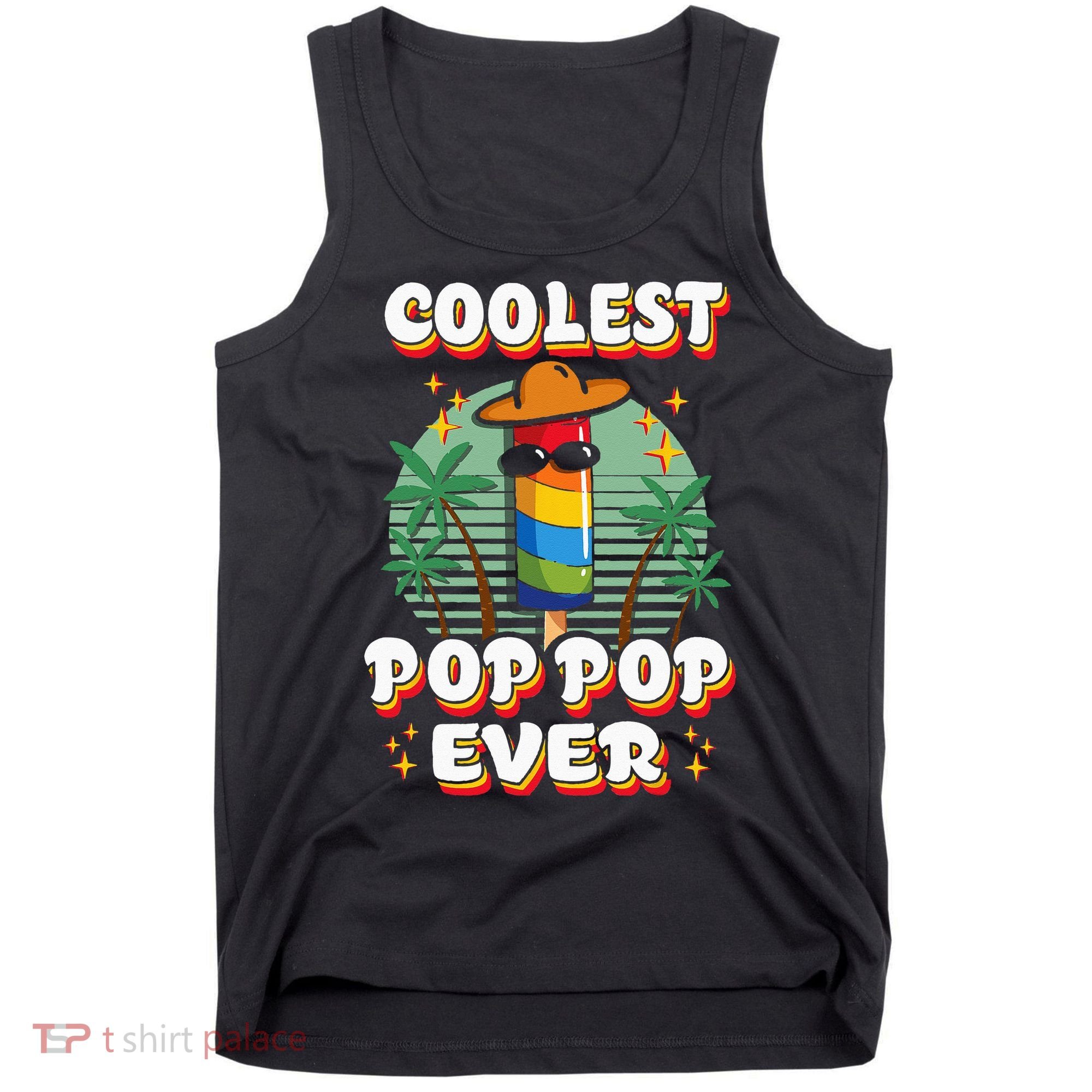 Best Pop Ever Pop Pop Popsicle PopPop Coolest Pop It Tank Top