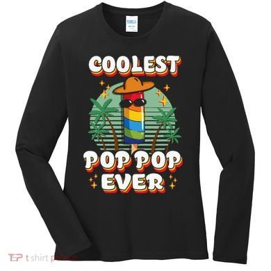 Best Pop Ever Pop Pop Popsicle PopPop Coolest Pop It Women's Long Sleeve Shirt