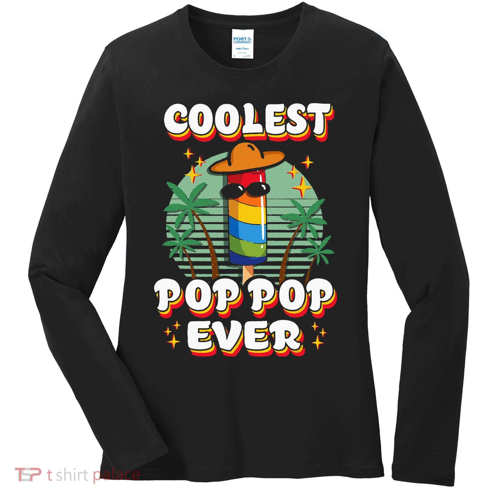 Best Pop Ever Pop Pop Popsicle PopPop Coolest Pop It Women's Long Sleeve Shirt