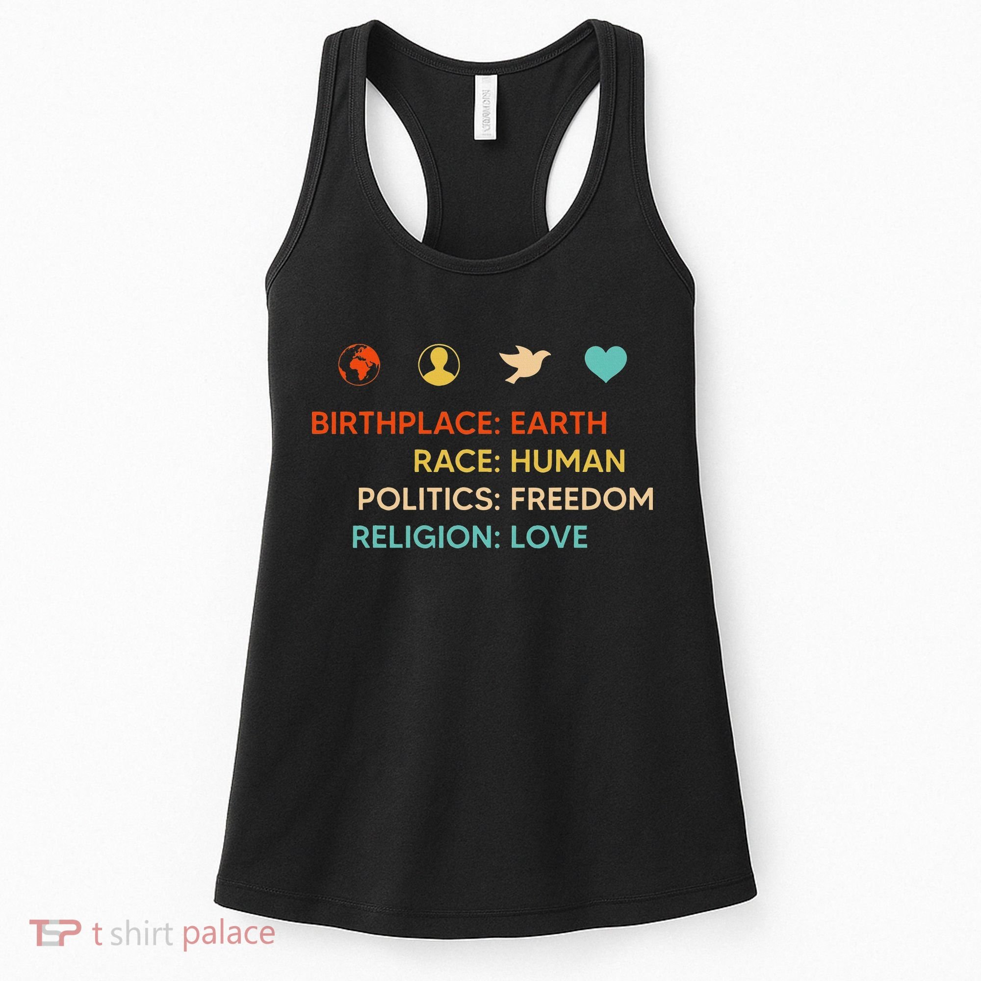 Birth Place Earth Race Human Politics Freedom Religion Love Women's Tank Top