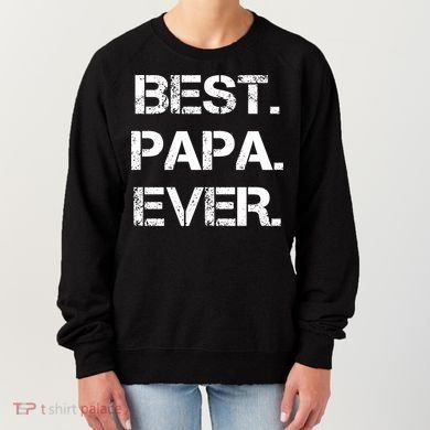 Best Papa Ever FatherS Day Gift Women's Sweatshirt