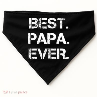 Best Papa Ever FatherS Day Gift USA-Made Doggie Bandana