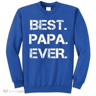 Best Papa Ever FatherS Day Gift Sweatshirt