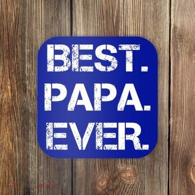 Best Papa Ever FatherS Day Gift Coaster