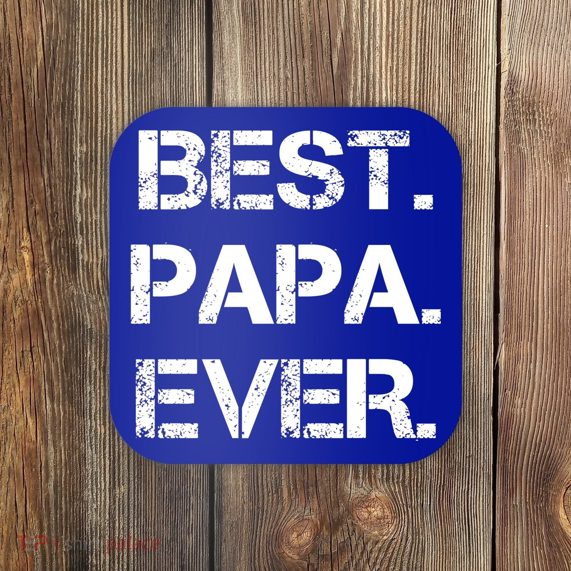 Best Papa Ever FatherS Day Gift Coaster