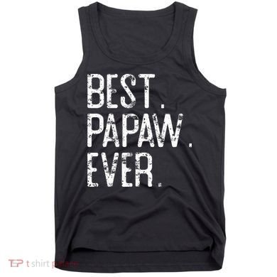 Best Papaw Ever Father’s Day Gift For Papaw Tank Top