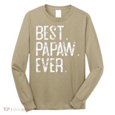 Best Papaw Ever Father’s Day Gift For Papaw Long Sleeve Shirt