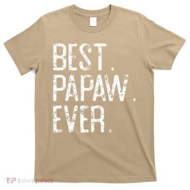 Best Papaw Ever Father’s Day Gift For Papaw T-Shirt