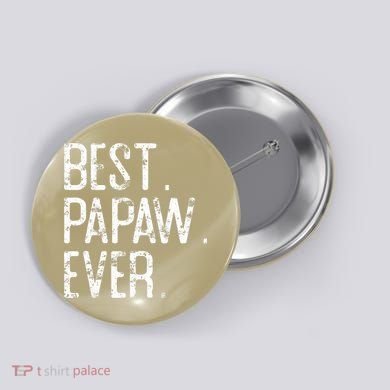 Best Papaw Ever Father’s Day Gift For Papaw Button