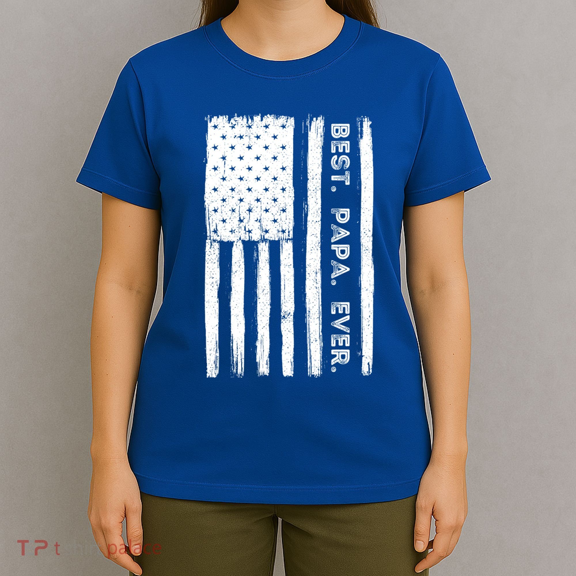 Best Papa Ever Patriotic Usa American Flag FatherS Day Dad Gift T-Shirt