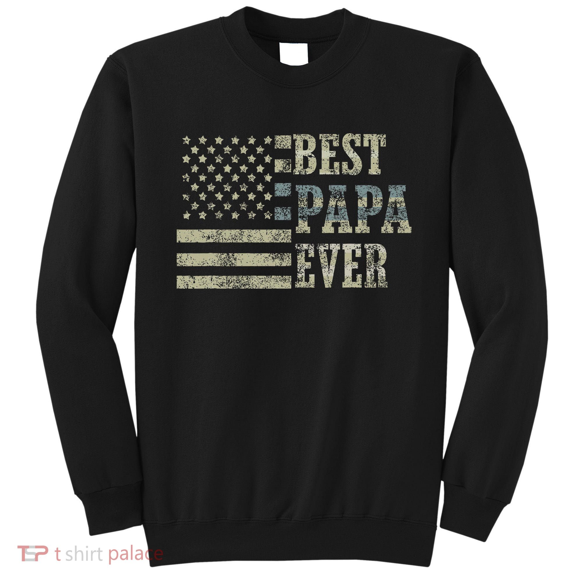 Best Papa Ever American Flag Usa Flag Sweatshirt