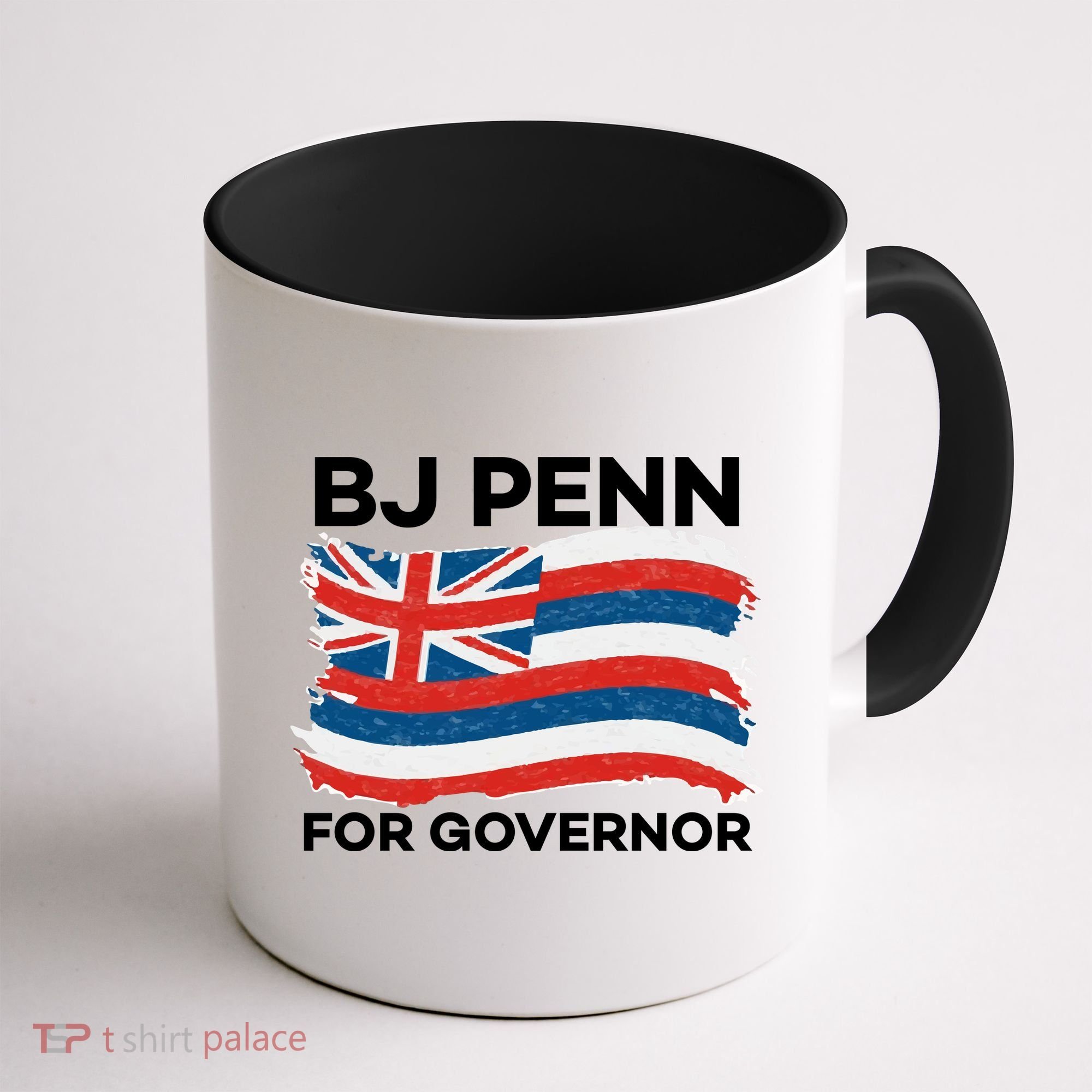BJ Penn For Governor Of Hawaii Shirt Coffee Mug