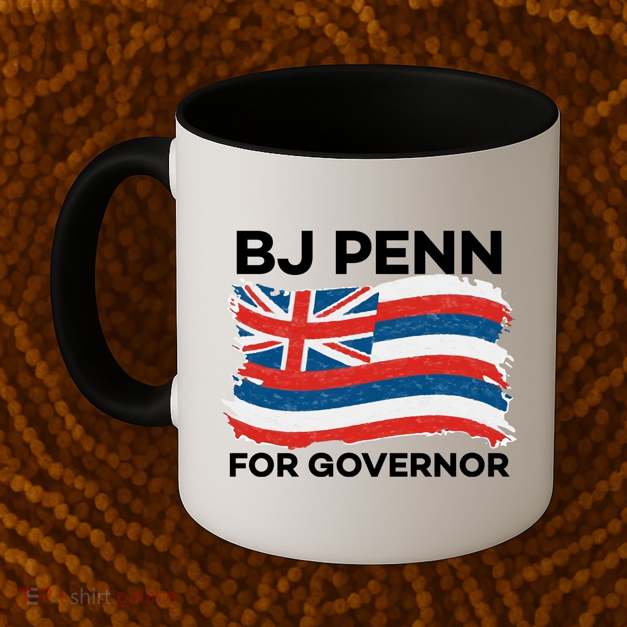 BJ Penn For Governor Of Hawaii Shirt Coffee Mug