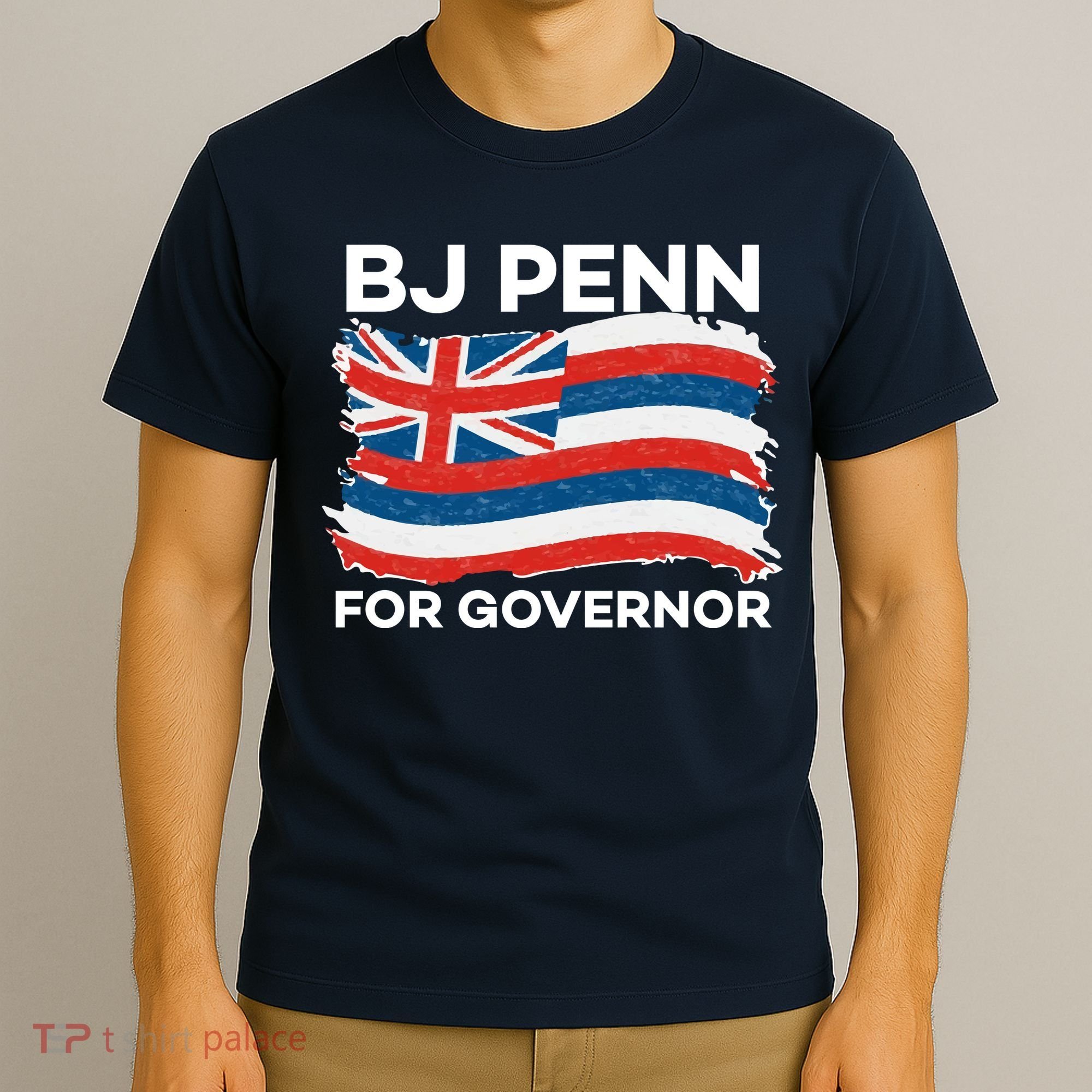 BJ Penn For Governor Of Hawaii Shirt T-Shirt
