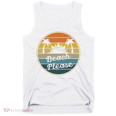 Beach Please Funny Tropical Retro Tank Top