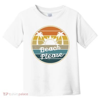 Beach Please Funny Tropical Retro Toddler T-Shirt