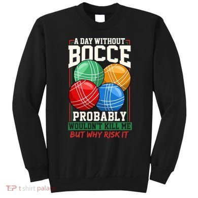 Bocce Player Funny Gift Sweatshirt