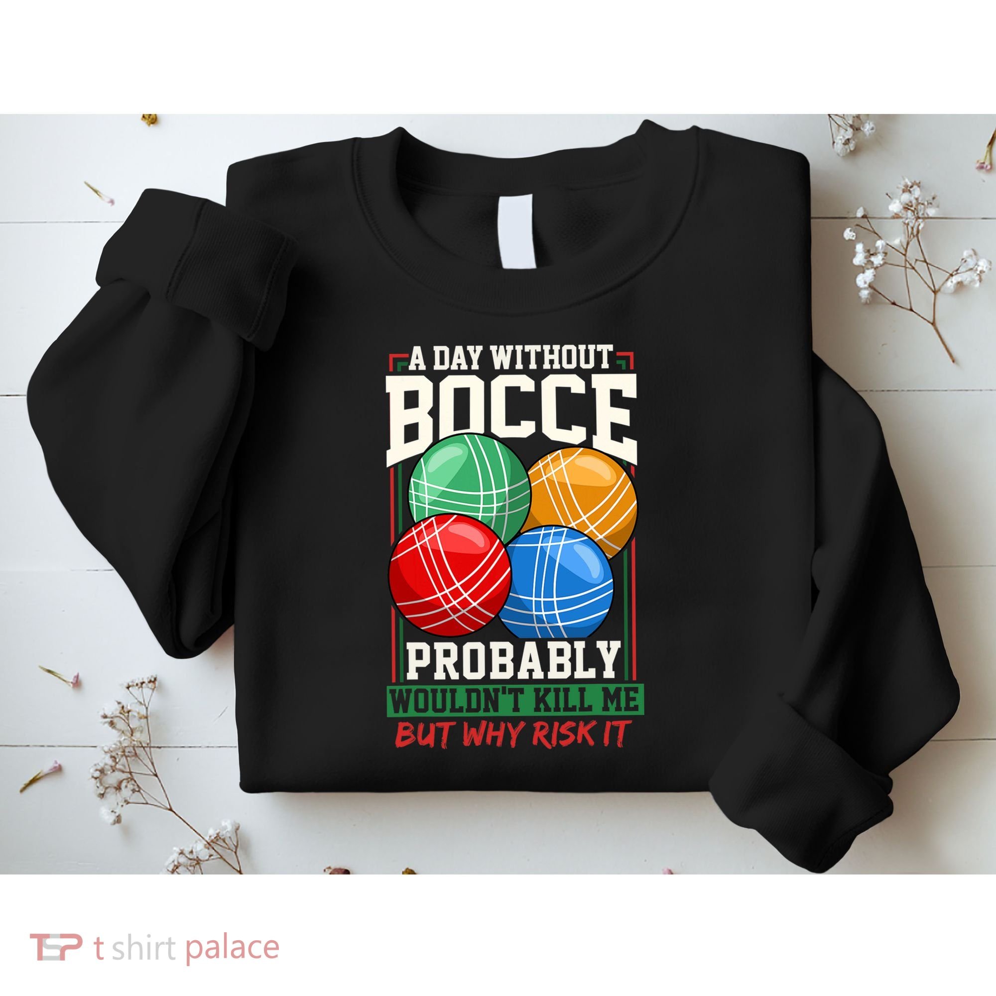 Bocce Player Funny Gift Sweatshirt