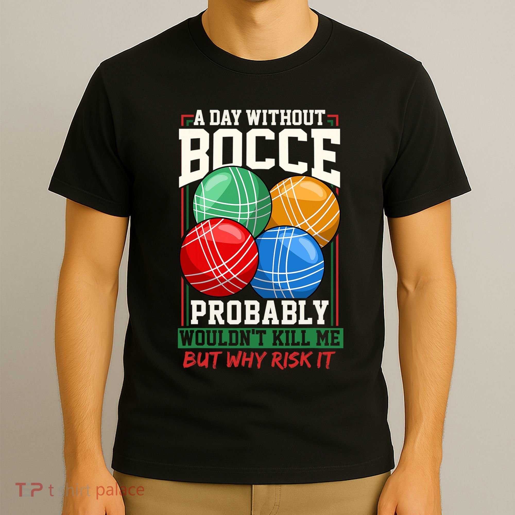 Bocce Player Funny Gift T-Shirt