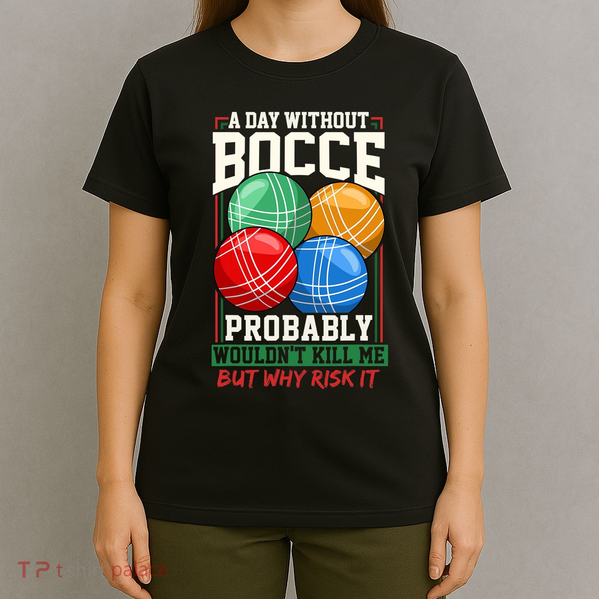 Bocce Player Funny Gift T-Shirt