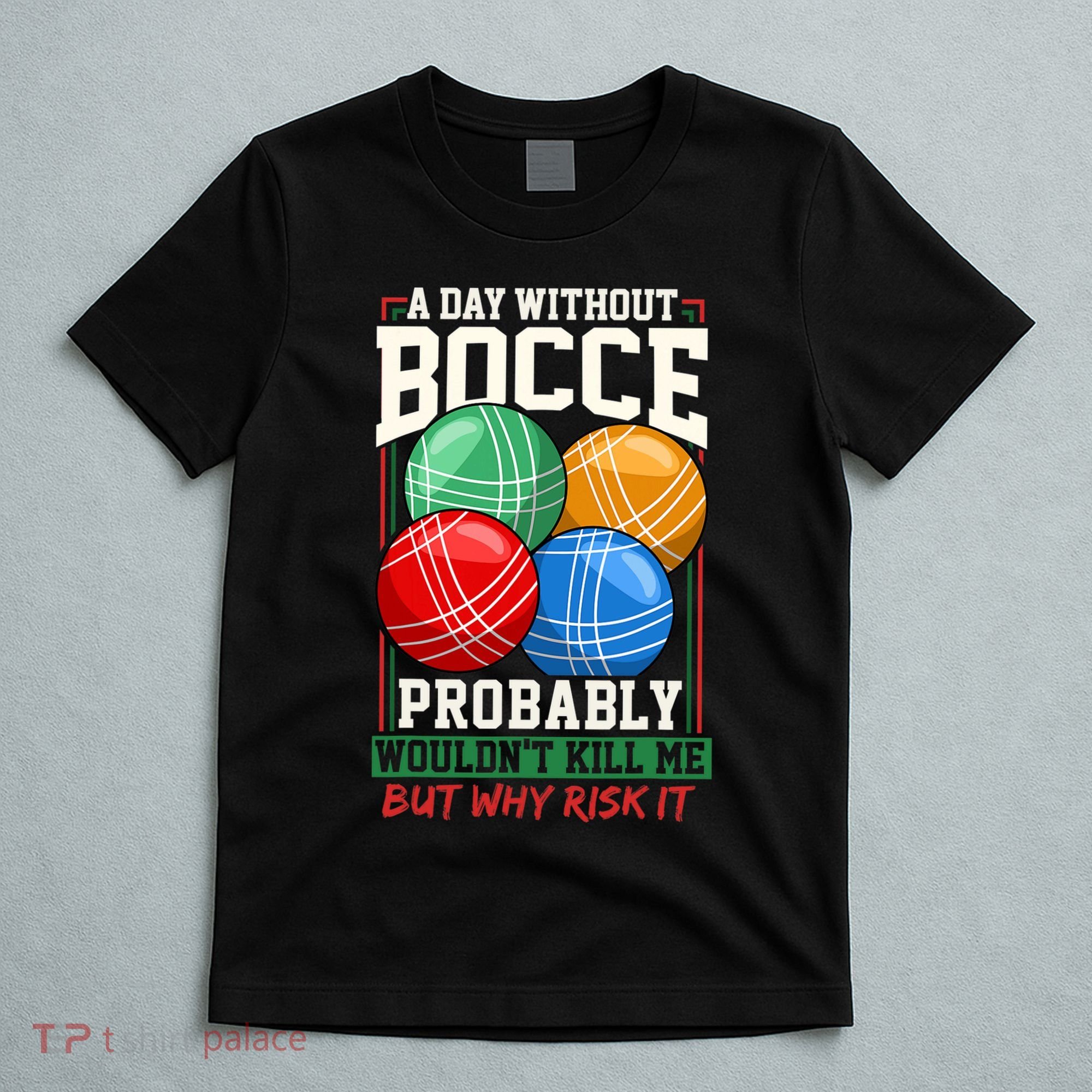 Bocce Player Funny Gift T-Shirt