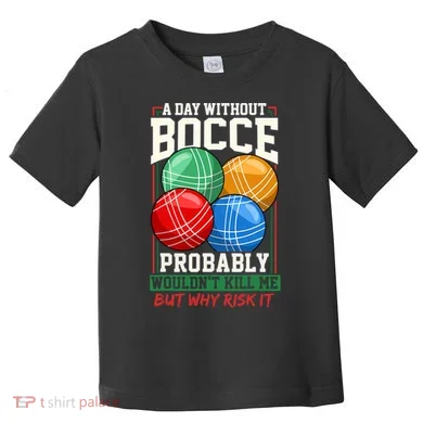 Bocce Player Funny Gift Toddler T-Shirt