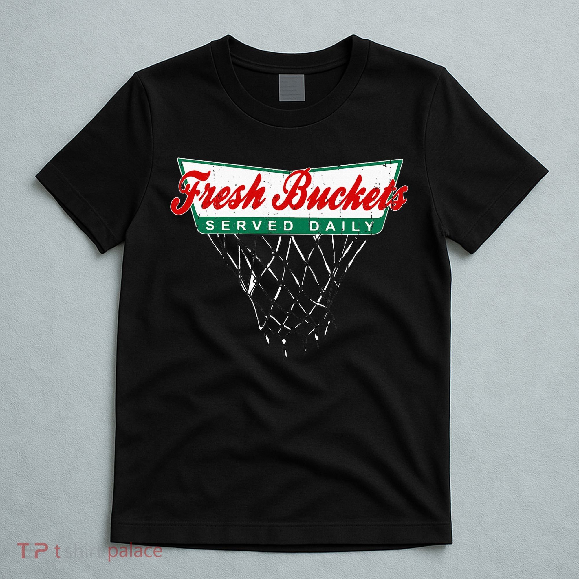 Basketball Player Fresh Buckets Served Daily Bball T-Shirt