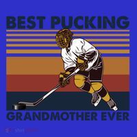 Best Pucking Grandmother Ever Funny Hockey Grandma Saying Gift T-Shirt thumb 7