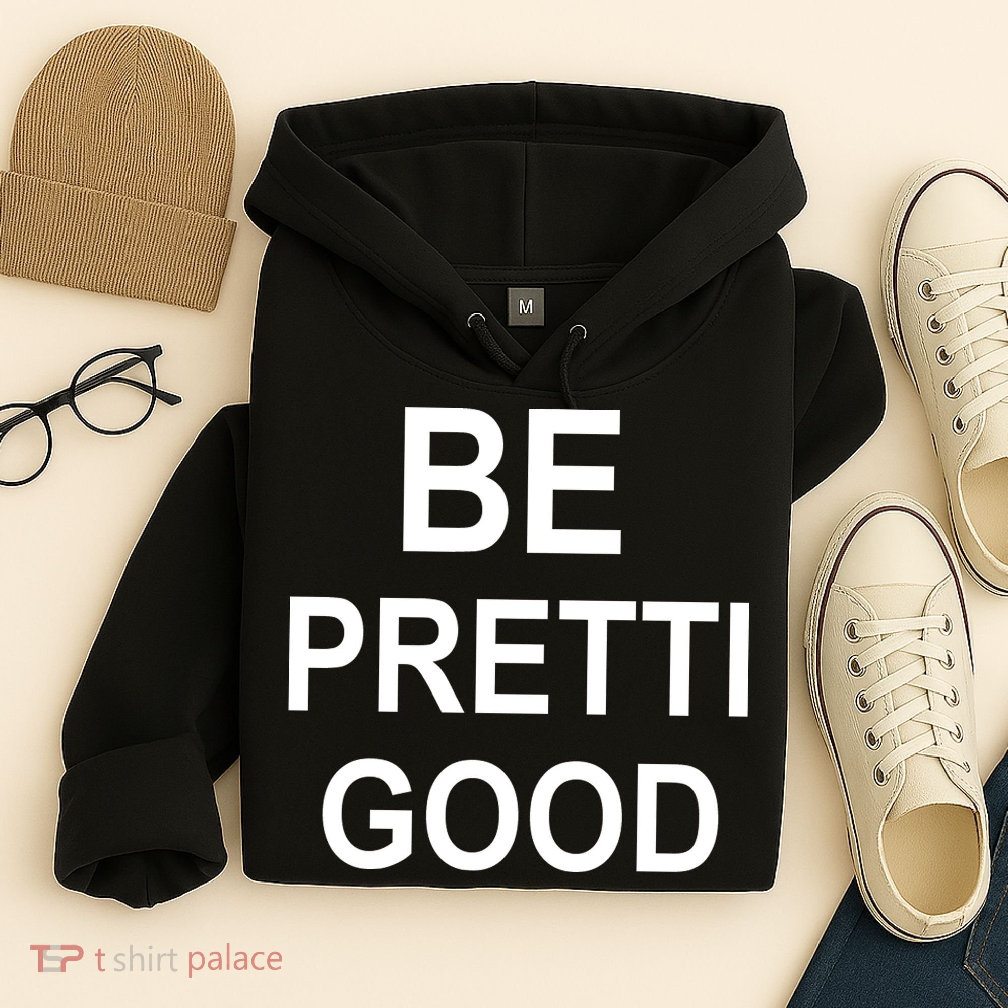 Be Pretty Good (Pretti) Hoodie