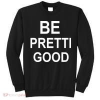 Be Pretty Good (Pretti) Sweatshirt thumb 0