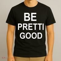 Be Pretty Good (Pretti) T-Shirt thumb 3