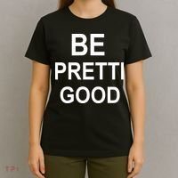 Be Pretty Good (Pretti) T-Shirt thumb 4