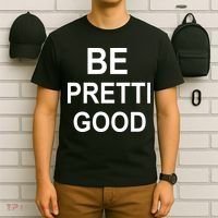 Be Pretty Good (Pretti) T-Shirt thumb 6