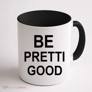 Be Pretty Good (Pretti) Coffee Mug back