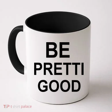 Be Pretty Good (Pretti) Coffee Mug