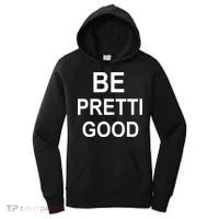 Be Pretty Good (Pretti) Women's Hoodie thumb 0