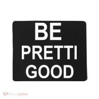 Be Pretty Good (Pretti) Mousepad thumb 0