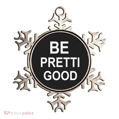 Be Pretty Good (Pretti) Ornament