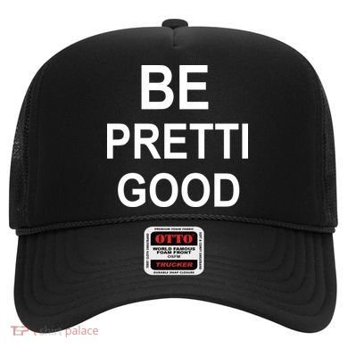Be Pretty Good (Pretti) Hat