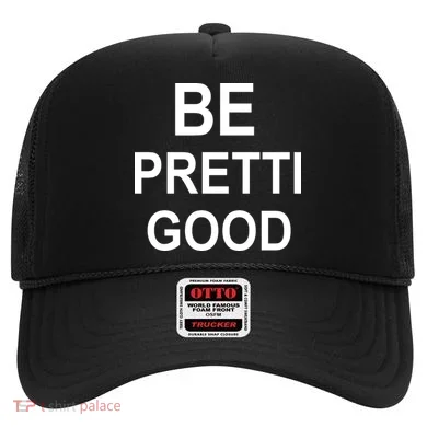 Be Pretty Good (Pretti) Hat